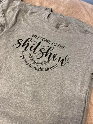 Welcome To The Shit Show (Grey Tee/Black Font)